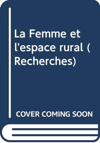 La Femme et l'espace rural (Recherches)