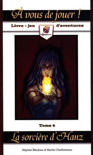 A vous de jouer ! La sorcière d'Hanz Tome 4