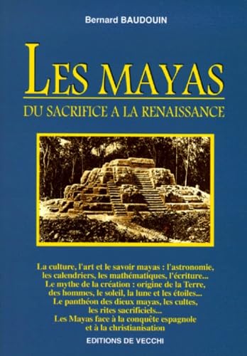 Les Mayas. Du Sacrifice A La Renaissance