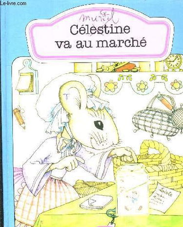 Célestine va au marché (Les Poussins)