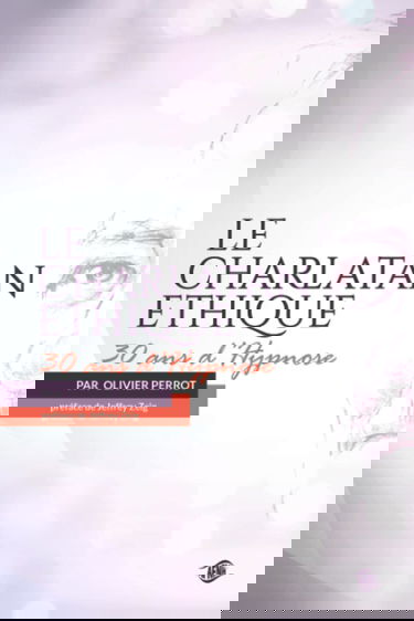 Le charlatan éthique: Trente ans d'hypnose