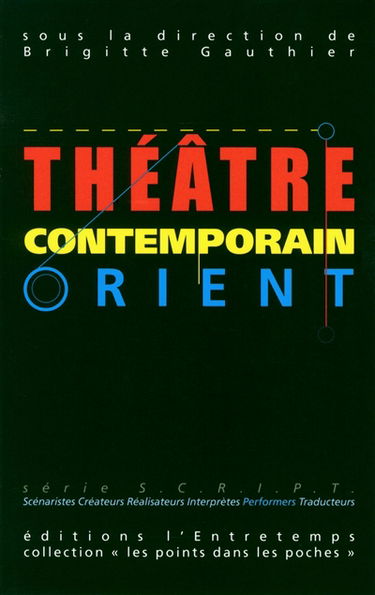 Théâtre contemporain : Orient-Occident. Vol. 1. Orient