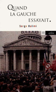 Quand la gauche essayait : les leçons de l'exercice du pouvoir, 1924, 1936, 1944, 1981