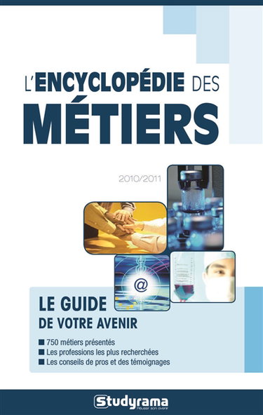 L'encyclopédie des métiers : le guide de votre avenir : 2010-2011
