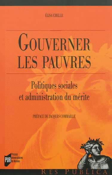 Gouverner les pauvres : politiques sociales et administration du mérite