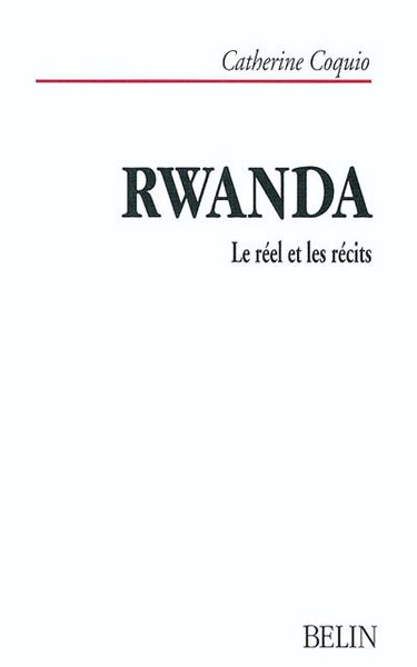 Rwanda : le réel et les récits