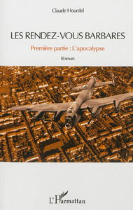 Les rendez-vous barbares. Vol. 1. L'apocalypse