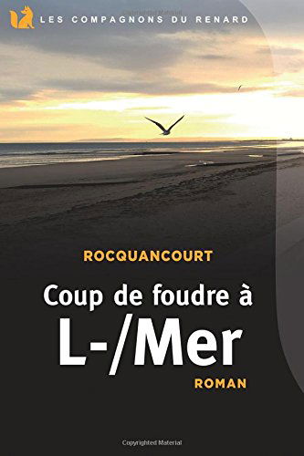 Coup de foudre à L-/Mer: Les compagnons du Renard