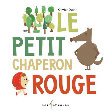 Couverture de Le petit Chaperon rouge par Olivier Dupin
