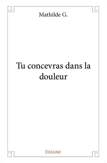 Tu concevras dans la douleur