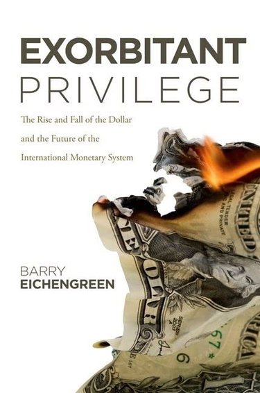 Couverture de Exorbitant Privilege: The Rise and Fall of the Dollar and the Future of the International Monetary System