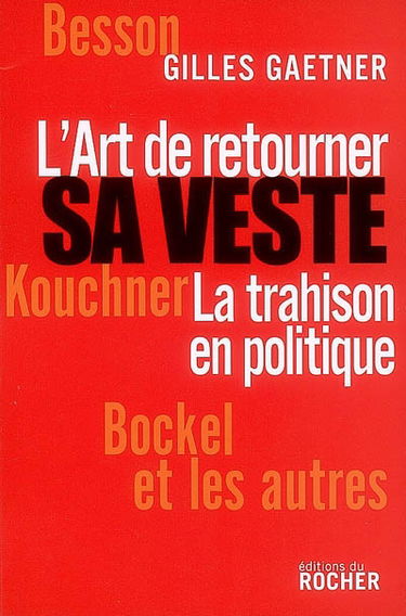 L'art de retourner sa veste : la trahison en politique