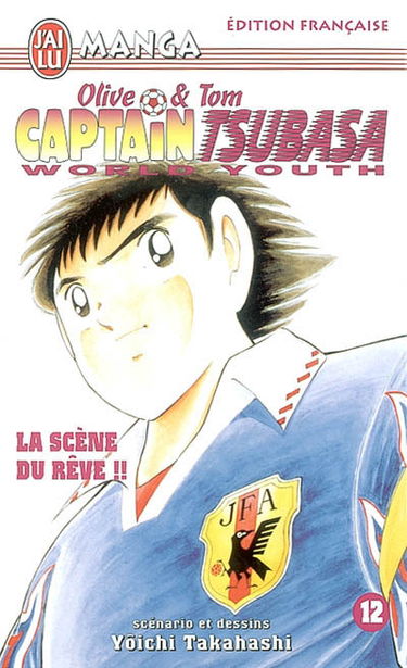 Captain Tsubasa world youth : Olive et Tom. Vol. 12. La scène du rêve