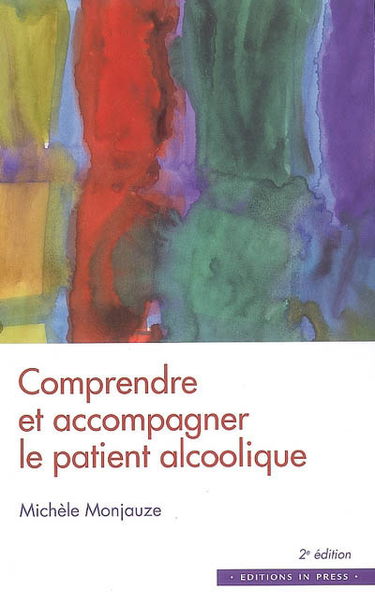 Comprendre et accompagner le patient alcoolique : des entretiens individuels et familiaux au travail de groupe