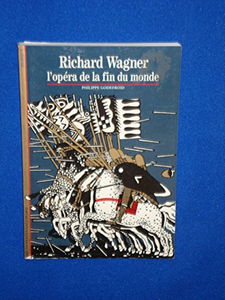 Richard Wagner, l'opéra de la fin du monde