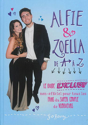 Alfie & Zoella de A à Z : le guide non officiel du super couple de vlogueurs