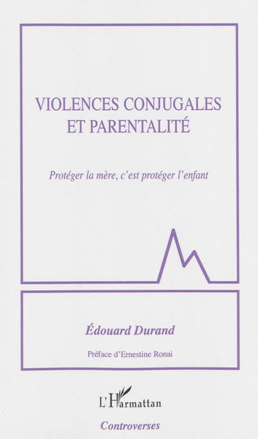 Violences conjugales et parentalité : protéger la mère, c'est protéger l'enfant