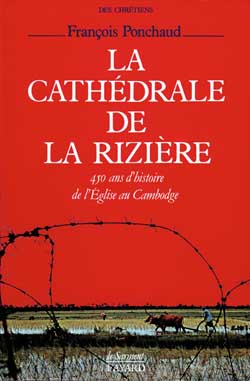 La Cathédrale de la rizière : 450 ans d'histoire de l'Eglise au Cambodge