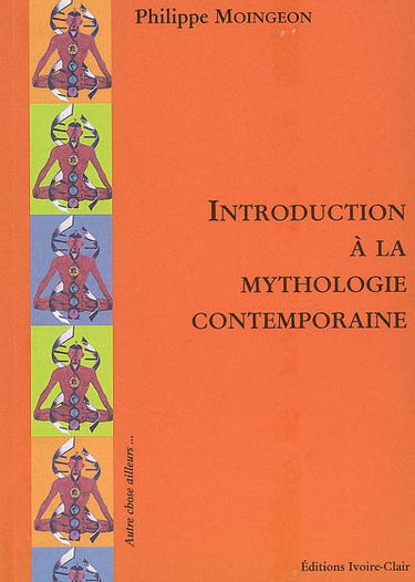 Introduction à la mythologie contemporaine