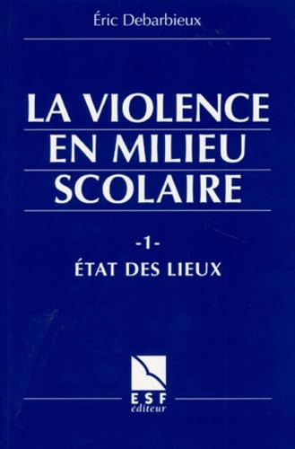 La Violence En Milieu Scolaire. Tome 1, Etat Des Lieux