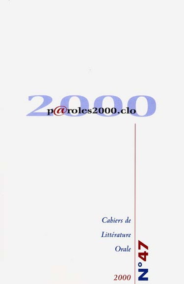 Cahiers de littérature orale, n° 47. P@roles2000.clo