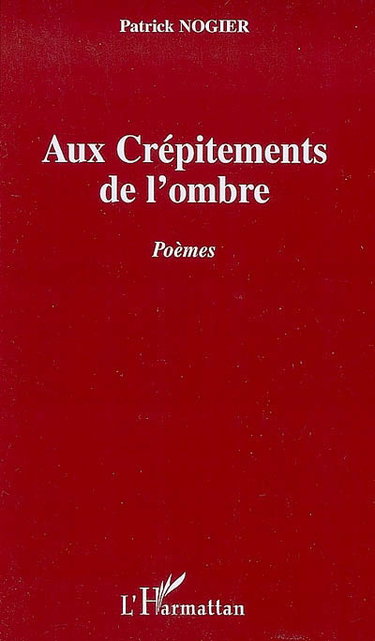 Couverture de Aux crépitements de l'ombre : poèmes