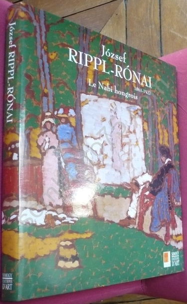 Jozsef Rippl-Ronai : 1861-1927, le nabi hongrois