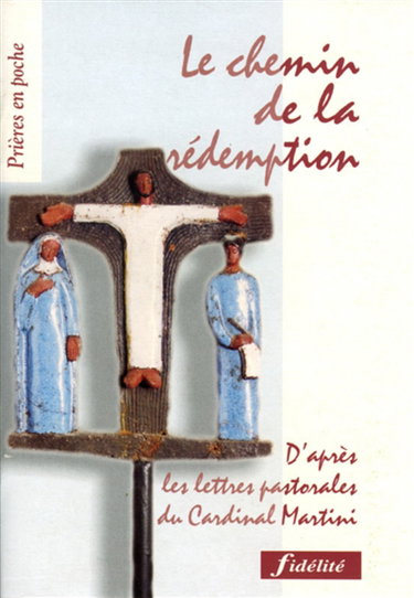 Couverture de Le chemin de la rédemption : chemin de croix inspiré des lettres pastorales du cardinal Carlo Mario Martini par Carlo Maria Martini
