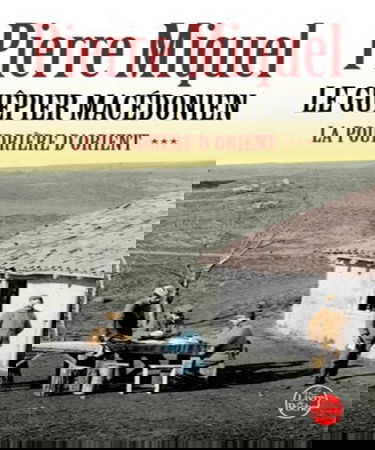 La Poudrière d'Orient tome 3: Le guêpier macédonien