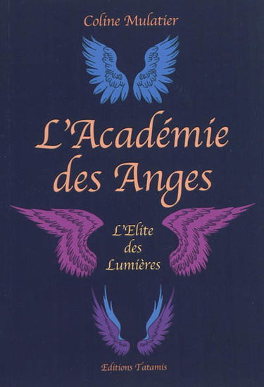 L'académie des anges. Vol. 1. L'élite des lumières