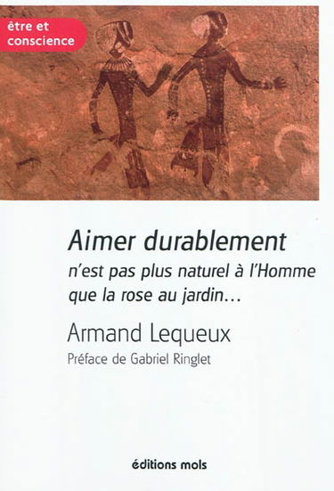 Aimer durablement n'est pas plus naturel à l'homme que la rose au jardin...
