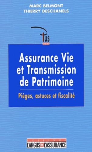 Assurance vie et transmission de patrimoine : Pièges, astuces et fiscalité