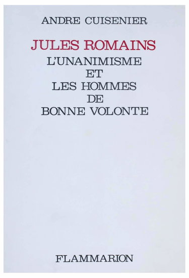 Couverture de JULES ROMAINS. L'UNANIMISME ET LES HOMMES DE BONNE VOLONTE.