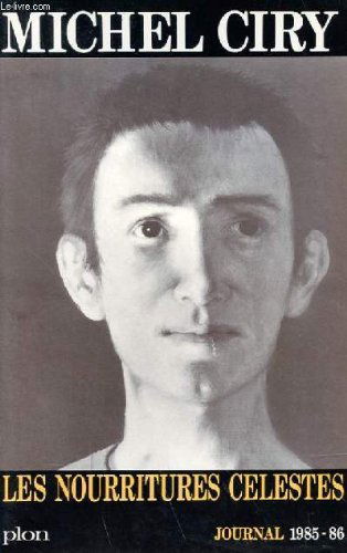 Les Nourritures célestes : journal 1985-1986