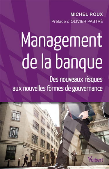 Management de la banque : des nouveaux risques aux nouvelles formes de gouvernance