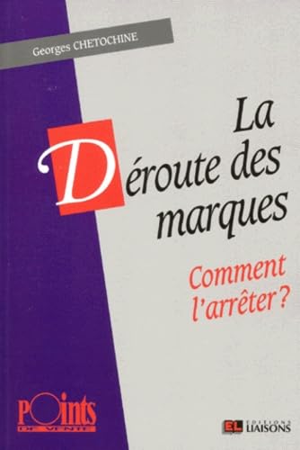 La déroute des marques : comment l'arrêter ?