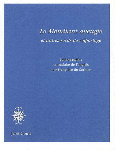 Le mendiant aveugle et autres récits de colportage anglais du XVIIIe siècle