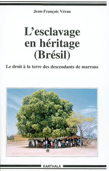 L'esclavage en héritage (Brésil) : le droit à la terre des descendants de marrons