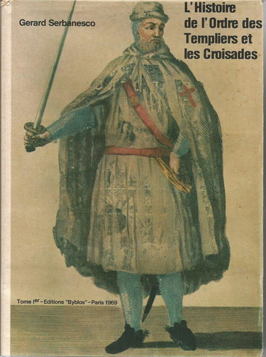 L'histoire de l'ordre des templiers et des croisades. 2 tomes.