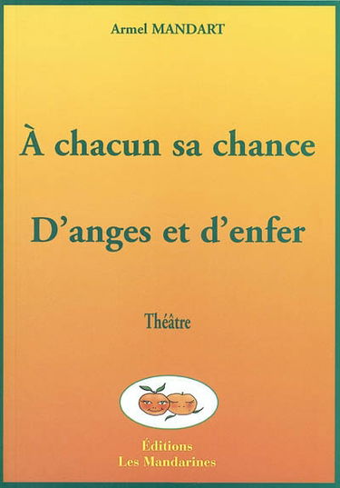 A chacun sa chance. D'anges et d'enfer