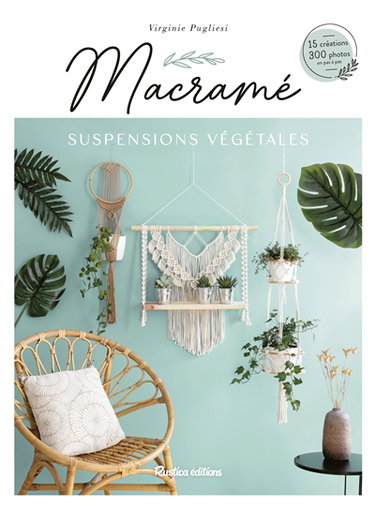Couverture de Macramé suspensions végétales : 15 créations, 300 photos en pas à pas