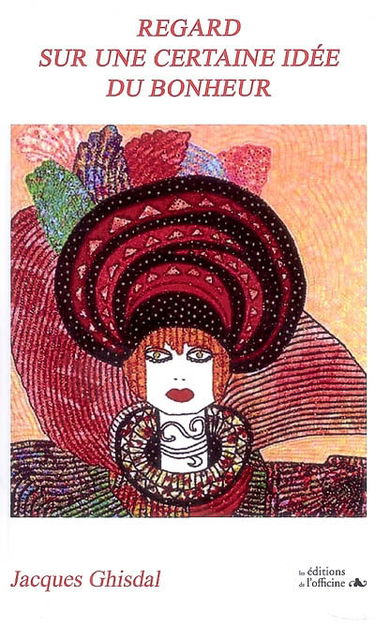 Regard sur une certaine idée du bonheur