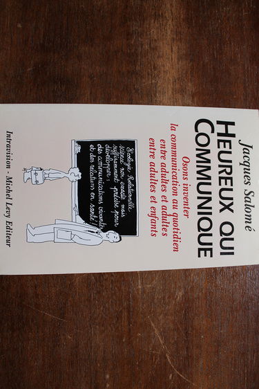 Heureux qui communique : osons inventer la communication au quotidien