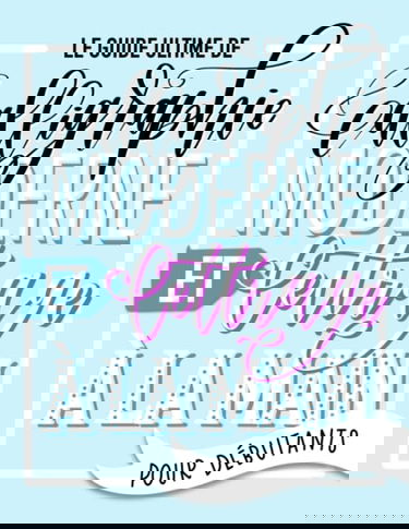 Le guide ultime de calligraphie moderne et lettrage à la main pour débutants