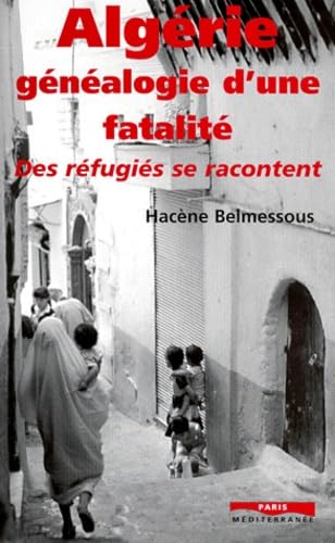 Algérie, généalogie d'une fatalité : des réfugiés se racontent