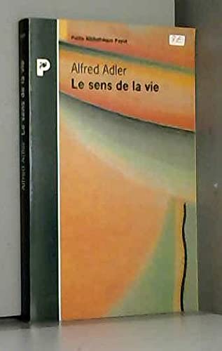 Le sens de la vie : étude de psychologie individuelle