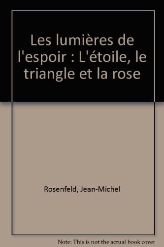 Les lumières de l'espoir: L'étoile, le triangle et la rose