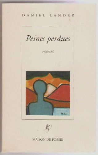 Peines perdues : poèmes
