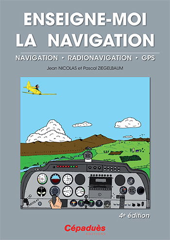 Enseigne-moi la navigation ! : navigation, radionavigation, présentation du GPS