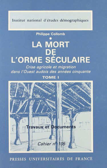 La mort de l'orme séculaire: Crise agricole et migration dans l'Ouest audois des années cinquante
